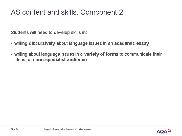 AS content and skills: Component 2 Students will need to develop skills in: •