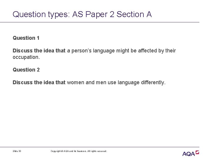 Question types: AS Paper 2 Section A Question 1 Discuss the idea that a