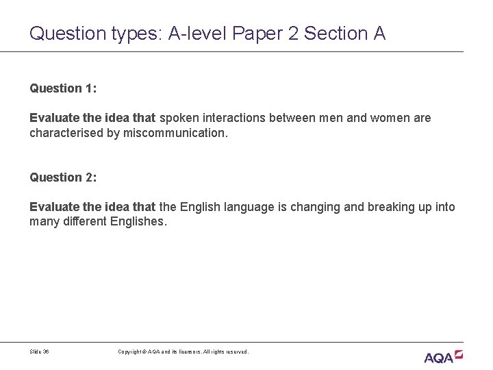 Question types: A-level Paper 2 Section A Question 1: Evaluate the idea that spoken