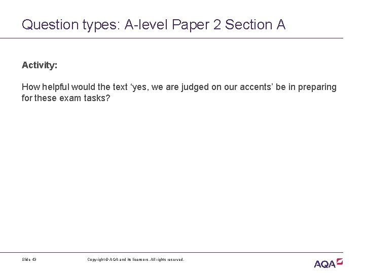 Question types: A-level Paper 2 Section A Activity: How helpful would the text ‘yes,