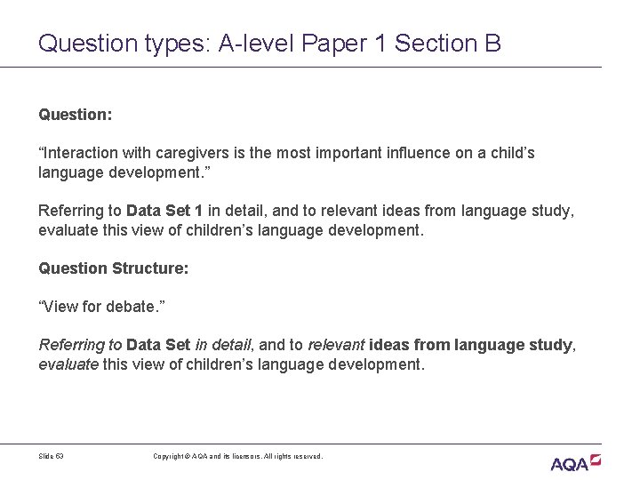 Question types: A-level Paper 1 Section B Question: “Interaction with caregivers is the most