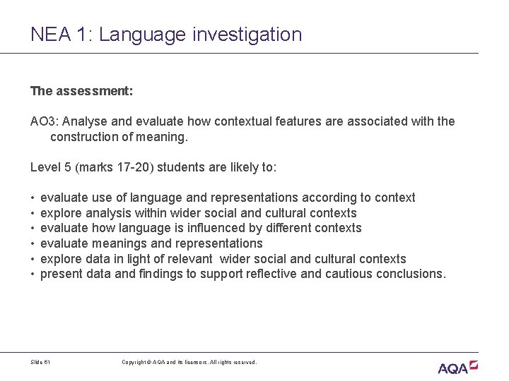 NEA 1: Language investigation The assessment: AO 3: Analyse and evaluate how contextual features