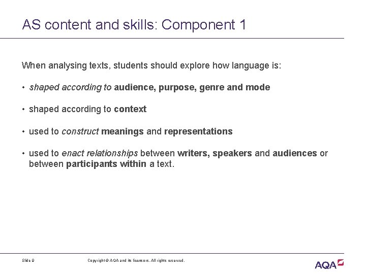 AS content and skills: Component 1 When analysing texts, students should explore how language