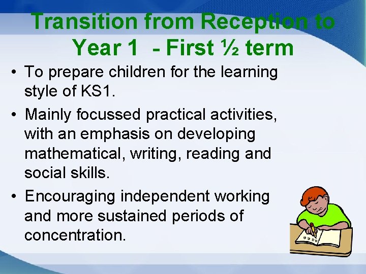 Transition from Reception to Year 1 - First ½ term • To prepare children