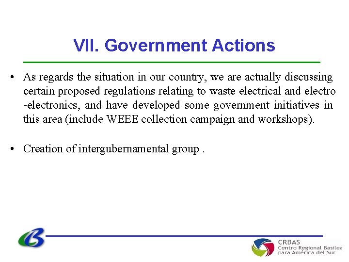 VII. Government Actions • As regards the situation in our country, we are actually