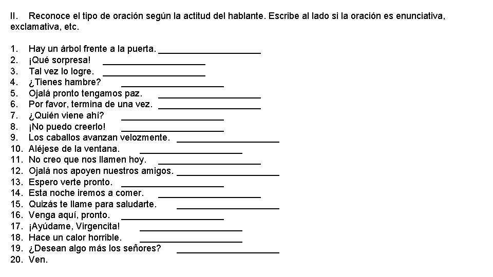 II. Reconoce el tipo de oración según la actitud del hablante. Escribe al lado