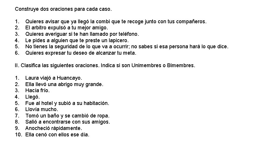 Construye dos oraciones para cada caso. 1. 2. 3. 4. 5. 6. Quieres avisar