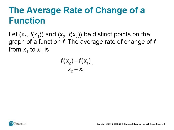 The Average Rate of Change of a Function Let (x 1, f(x 1)) and
