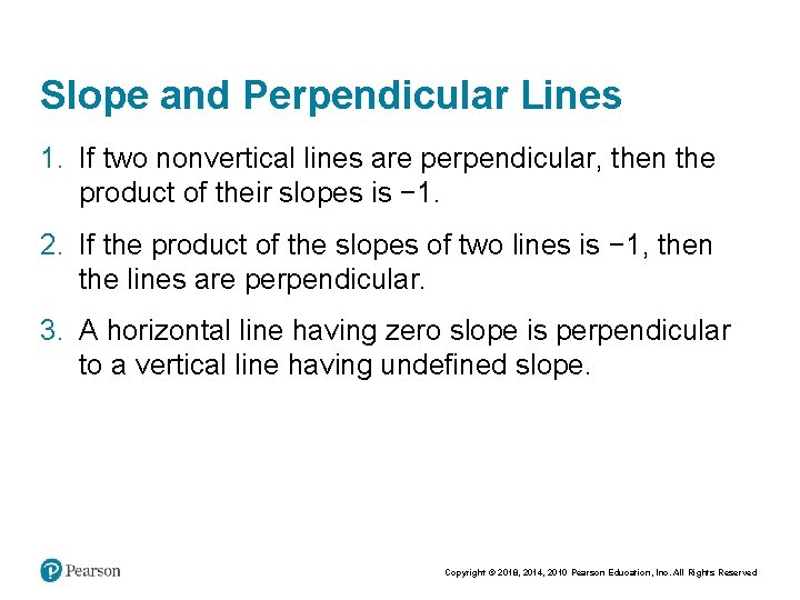 Slope and Perpendicular Lines 1. If two nonvertical lines are perpendicular, then the product