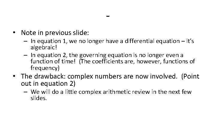 • Note in previous slide: – In equation 1, we no longer have • Note in previous slide: – In equation 1, we no longer have