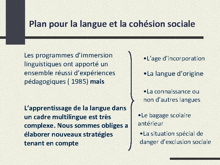 Plan pour la langue et la cohésion sociale Les programmes d’immersion linguistiques ont apporté