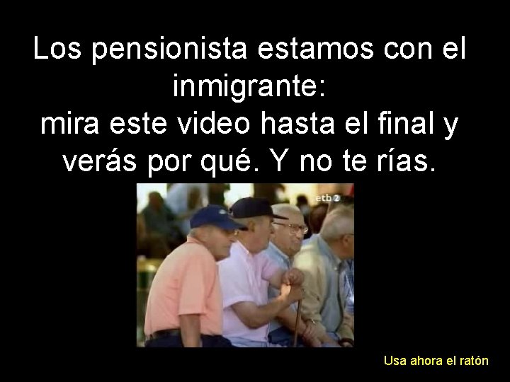 Los pensionista estamos con el inmigrante: mira este video hasta el final y verás