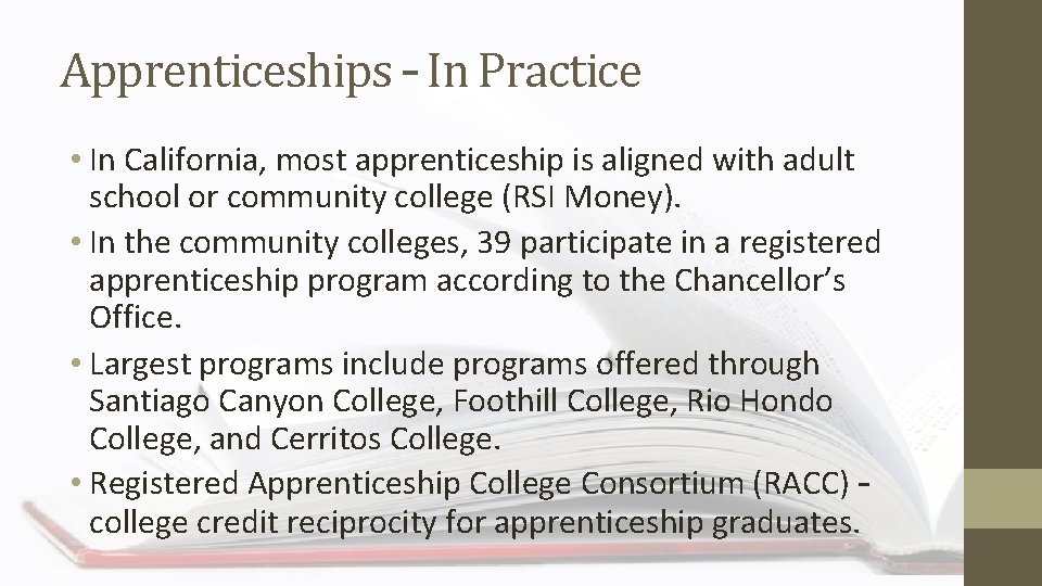 Apprenticeships – In Practice • In California, most apprenticeship is aligned with adult school