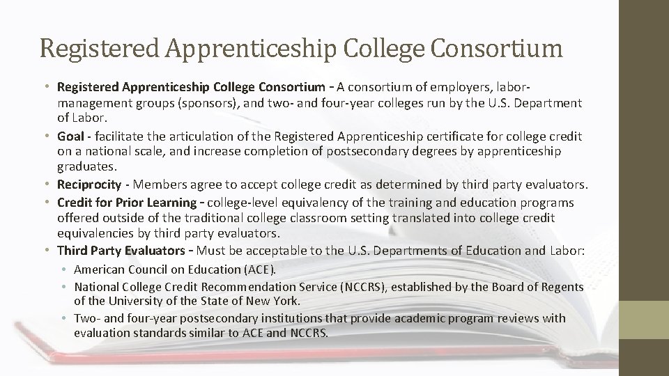 Registered Apprenticeship College Consortium • Registered Apprenticeship College Consortium – A consortium of employers,