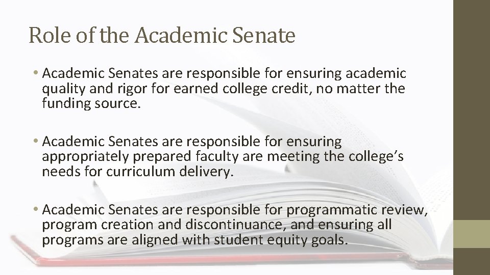 Role of the Academic Senate • Academic Senates are responsible for ensuring academic quality