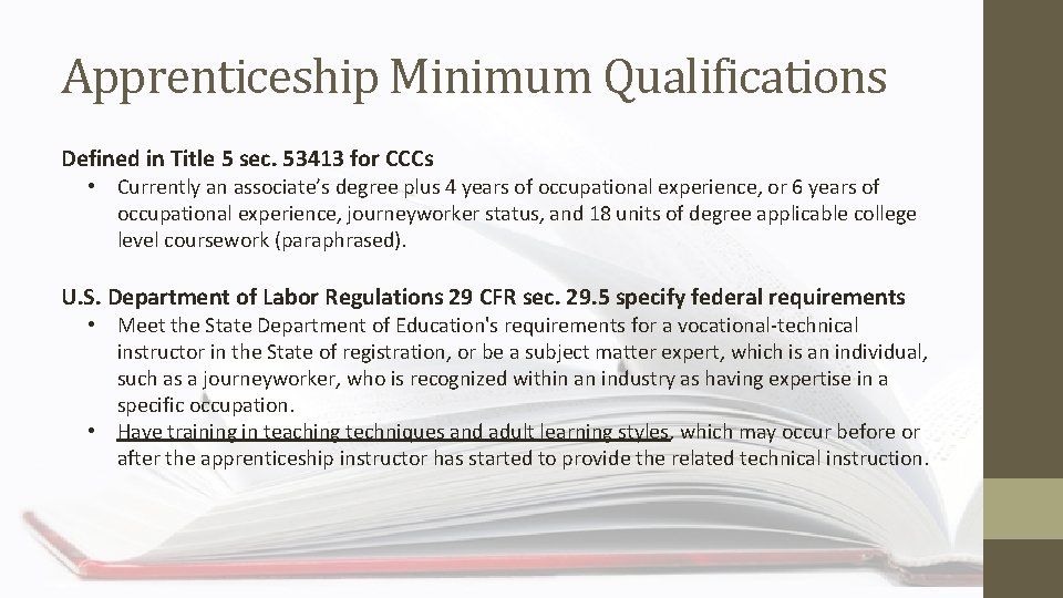 Apprenticeship Minimum Qualifications Defined in Title 5 sec. 53413 for CCCs • Currently an