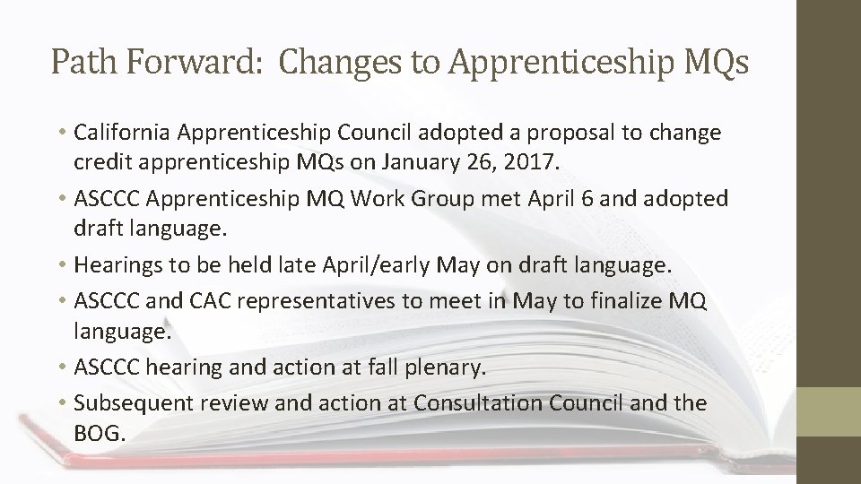 Path Forward: Changes to Apprenticeship MQs • California Apprenticeship Council adopted a proposal to