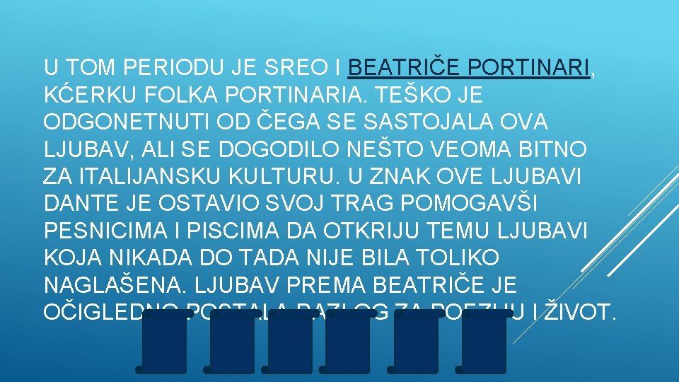 U TOM PERIODU JE SREO I BEATRIČE PORTINARI, KĆERKU FOLKA PORTINARIA. TEŠKO JE ODGONETNUTI