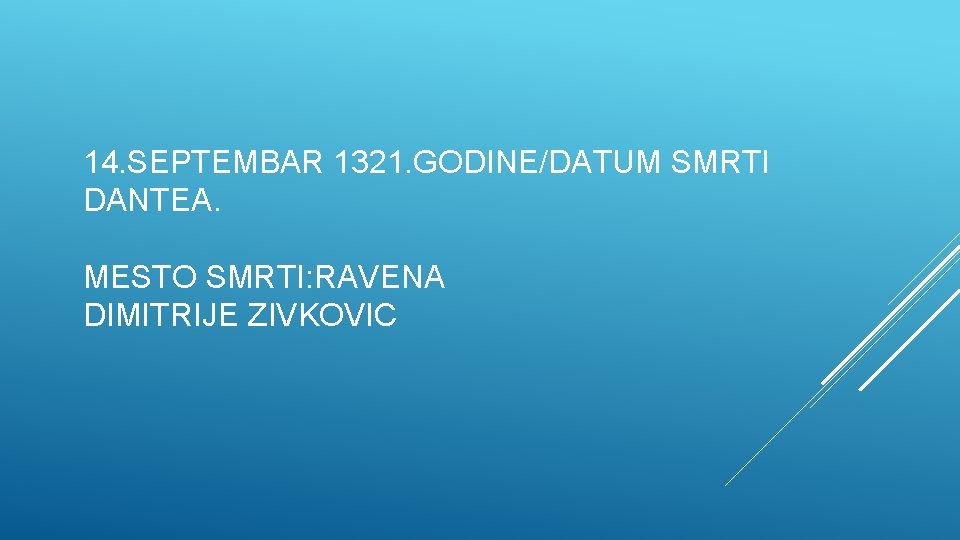 14. SEPTEMBAR 1321. GODINE/DATUM SMRTI DANTEA. MESTO SMRTI: RAVENA DIMITRIJE ZIVKOVIC 