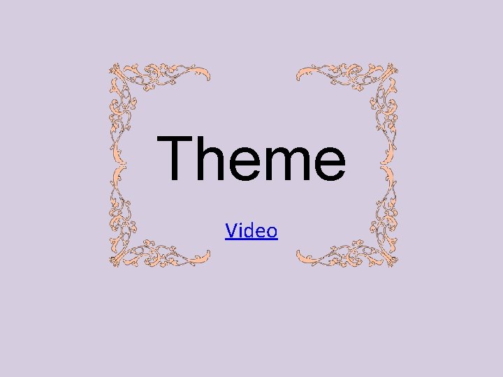 Theme Video 