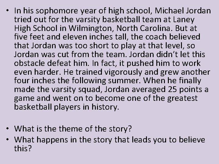  • In his sophomore year of high school, Michael Jordan tried out for