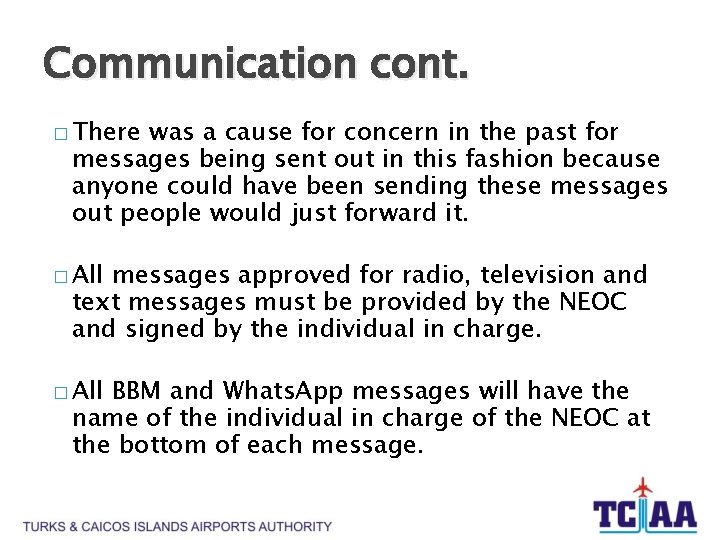 Communication cont. � There was a cause for concern in the past for messages