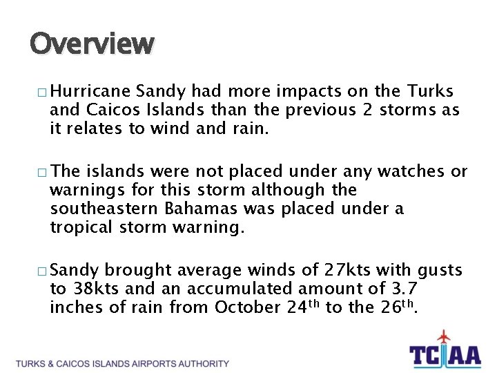 Overview � Hurricane Sandy had more impacts on the Turks and Caicos Islands than