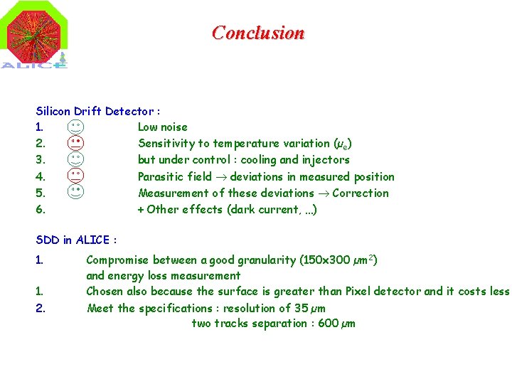 Conclusion Silicon Drift Detector : 1. Low noise 2. Sensitivity to temperature variation (µe)