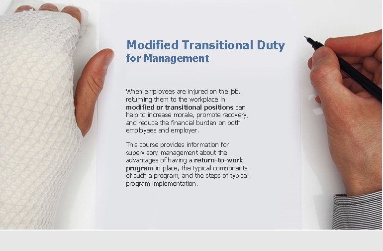 Modified Transitional Duty for Management When employees are injured on the job, returning them