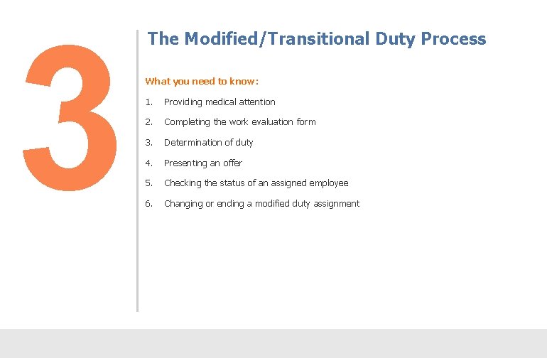 3 The Modified/Transitional Duty Process What you need to know: 1. Providing medical attention