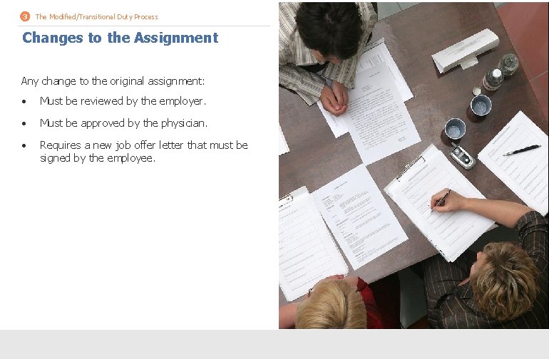 3 The Modified/Transitional Duty Process Changes to the Assignment Any change to the original
