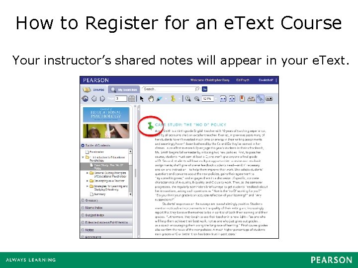How to Register for an e. Text Course Your instructor’s shared notes will appear
