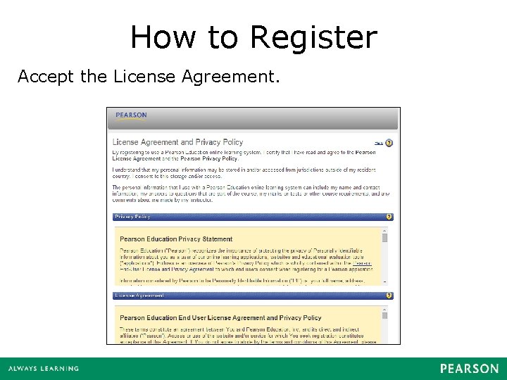 How to Register Accept the License Agreement. 