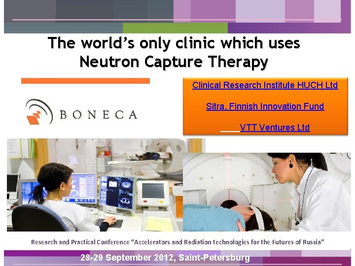 The world’s only clinic which uses Neutron Capture Therapy Clinical Research Institute HUCH Ltd