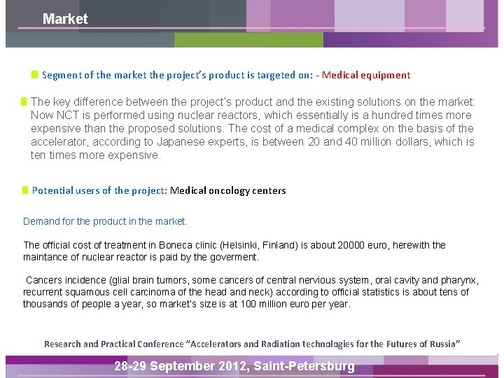 Market Segment of the market the project’s product is targeted on: - Medical equipment Market Segment of the market the project’s product is targeted on: - Medical equipment