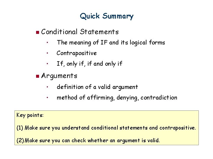 Quick Summary n Conditional Statements • The meaning of IF and its logical forms