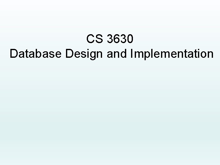CS 3630 Database Design and Implementation 