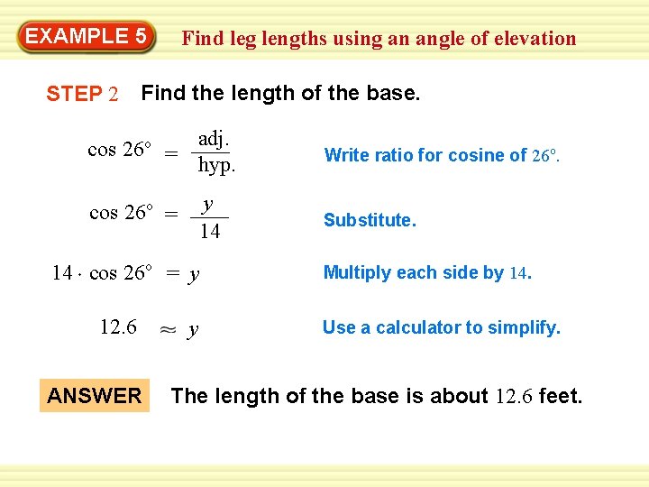 Warm-Up 5 Exercises EXAMPLE Find leg lengths using an angle of elevation STEP 2