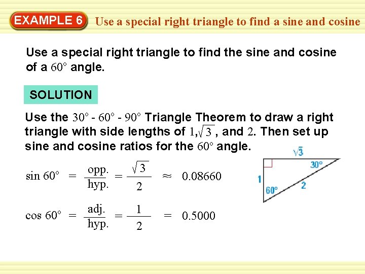 Warm-Up 6 Exercises EXAMPLE Use a special right triangle to find a sine and