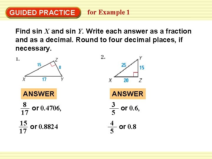 Warm-Up Exercises GUIDED PRACTICE for Example 1 Find sin X and sin Y. Write