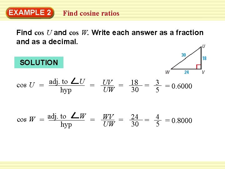 Warm-Up 2 Exercises EXAMPLE Find cosine ratios Find cos U and cos W. Write