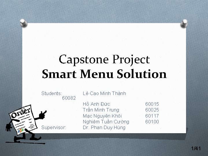 Capstone Project Smart Menu Solution Students: 60082 Supervisor: Lê Cao Minh Thành Hồ Anh