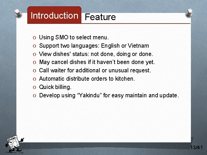 Introduction Feature O Using SMO to select menu. O Support two languages: English or