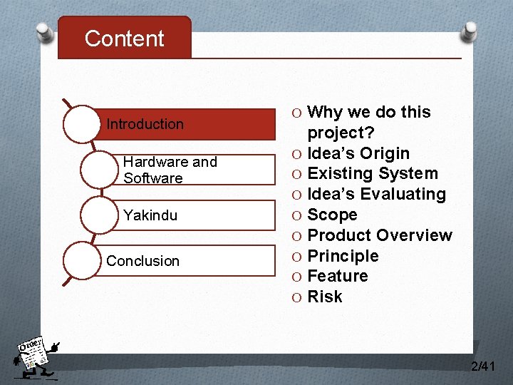 Content Introduction Hardware and Software Yakindu Conclusion O Why we do this project? O