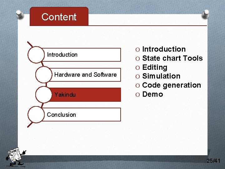 Content Introduction Hardware and Software Yakindu O O O Introduction State chart Tools Editing