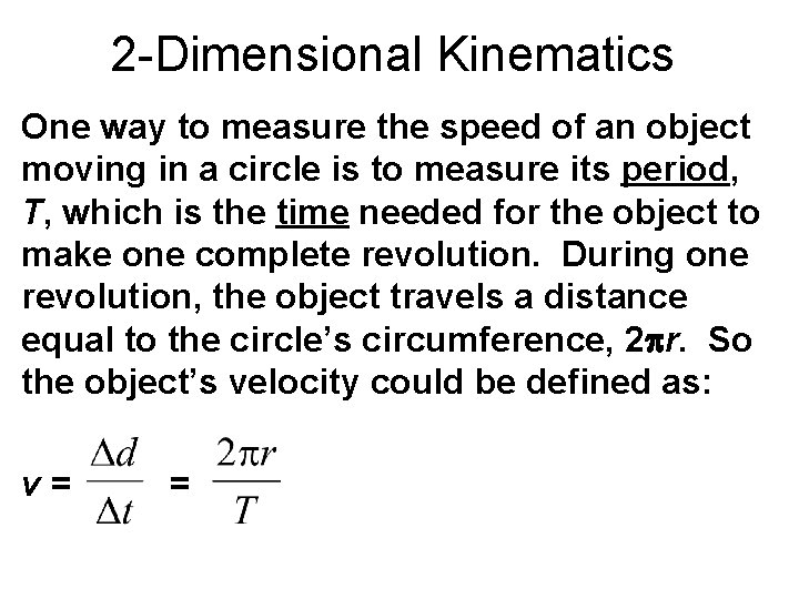 2 -Dimensional Kinematics One way to measure the speed of an object moving in