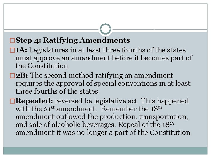 �Step 4: Ratifying Amendments � 1 A: Legislatures in at least three fourths of