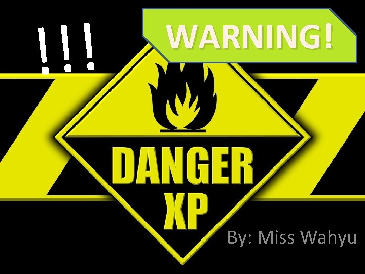 !!! WARNING! By: Miss Wahyu 