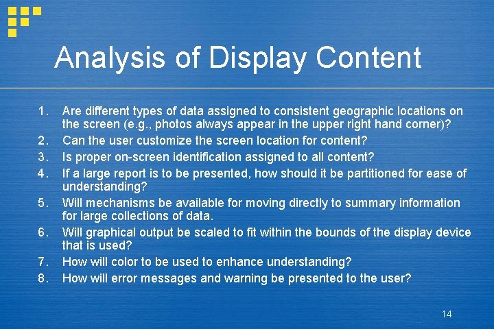 Analysis of Display Content 1. 2. 3. 4. 5. 6. 7. 8. Are different