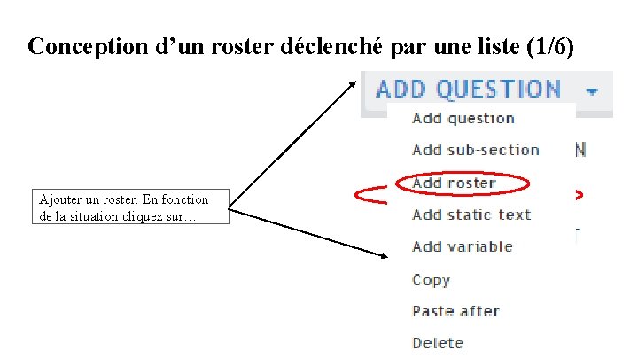 Conception d’un roster déclenché par une liste (1/6) Ajouter un roster. En fonction de Conception d’un roster déclenché par une liste (1/6) Ajouter un roster. En fonction de